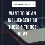 Want-To-Be-An-Influencer-Do-These-5-Things-NOW